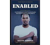 Enabled: An AI Enablement Guide From the Founder Who Built an Entire Company With AI