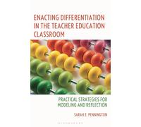 Enacting Differentiation in the Teacher Education Classroom: Practical Strategies for Modeling and Reflection