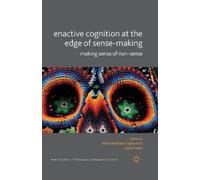 Enactive Cognition at the Edge of Sense-Making (Tascabile)