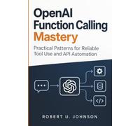 enAI Function Calling Mastery: Practical Patterns for Reliable Tool Use and API Automation