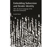 Enakshi Nandi Embedding Subversion and Gender Identity - The (Copertina rigida)