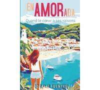 Enamorada: quand le cœur a ses raisons: un enemies-to-lovers troublant et intense: quand le coeur a ses raisons: un enemies-to-lovers troublant et intense
