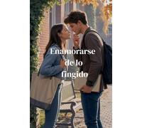 Enamorarse de lo fingido