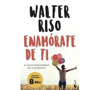 Enamórate de ti: El valor imprescindible de la autoestima. Edición limitada a precio especial