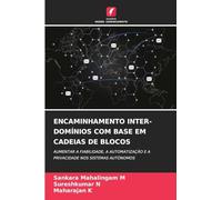 ENCAMINHAMENTO INTER-DOMÍNIOS COM BASE EM CADEIAS DE BLOCOS: AUMENTAR A FIABILIDADE, A AUTOMATIZAÇÃO E A PRIVACIDADE NOS SISTEMAS AUTÓNOMOS
