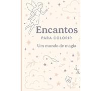 Encantos para colorir: Um mundo de Magia