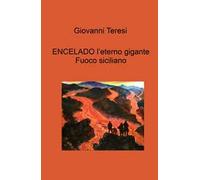 Encelado. L'eterno gigante. Fuoco siciliano