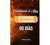 Encendiendo el Altar: Un Devocional de Adoración de 90 Días