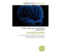 Encephalopathy: Transmissible Spongiform Encephalopathy, Mitochondrial Encephalomyopathy, D- Glyceric Acidemia, Hepatic Encephalopathy, Cerebral Hypoxia