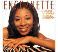 ENCHANETTE - CAN YOU FEEL ME