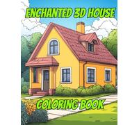 Enchanted 3D House Coloring Book: 3D magical house designs, intricate mansion illustrations, fantasy architecture coloring adventure | Encourages ... and mindfulness | For Teens, Ages 12-18