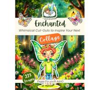 Enchanted: A DIY Collage Kit of Whimsical Ephemera with 223 Hand-Drawn Butterflies and Mystical Characters for Junk Journaling, Scrapbooking, and More
