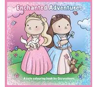 Enchanted Adventures: A cute colouring book