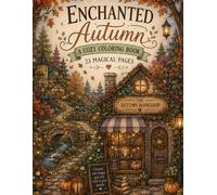 Enchanted Autumn: A Cozy Coloring Book
