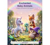 Enchanted Baby Animals: A Magical Coloring Book for Kids Ages 3-8