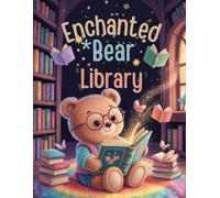 Enchanted Bear Library: A magical coloring book full of bears, books, and imagination