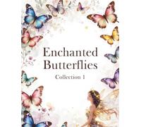Enchanted Butterflies Collection 1 : for POP-UP cards, scrapbooking & art projects: Card Making, Junk Journals, DIY Crafts & Creative Paper Projects ... of beautifully illustrated butterflies
