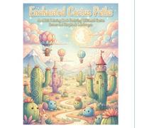 Enchanted Cactus Paths: An Adult Coloring Book Featuring Whimsical Cactus Scenes and Storybook Landscapes
