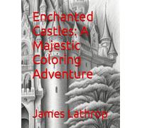 Enchanted Castles: A Majestic Coloring Adventure