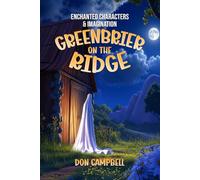 Enchanted Characters & Imagination: Greenbrier on the Ridge.
