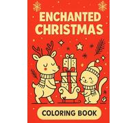 Enchanted Christmas: A Coloring Book for Kids and Adults with Magical Animals