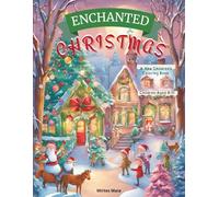 ENCHANTED CHRISTMAS: A NEW CHILDREN'S BOOK