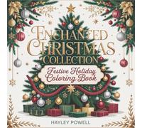 Enchanted Christmas Collection: Festive Holiday Coloring Book for Adults with Traditional Seasonal Designs, Santa, Ornaments & Winter Scenes for Relaxation