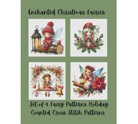 Enchanted Christmas Fairies: Set of 4 Fairy Counted Cross Stitch Patterns