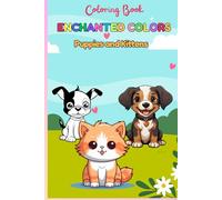 Enchanted Colors: Puppies and Kittens