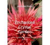 Enchanted Crystal Garden: An Outdoor Botanical Coloring Journey