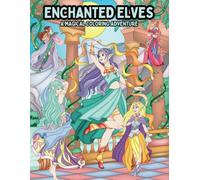ENCHANTED ELVES: A Magical Coloring Book for Girls of all Ages