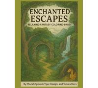 Enchanted Escapes: Relaxing Fantasy Coloring Pages for Adults