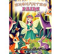 Enchanted Fairy Color By Number Coloring Book: Magical Fantasy Hidden Art Whimsical for Adults and Kids