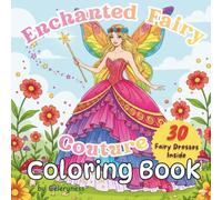 Enchanted Fairy Couture Coloring Book for Teens & Adults 30 Elegant Illustrations: A Stunning Collection of Fantasy Fairy Fashion, Couture Designs & ... Styles for Creative Coloring and Relaxation
