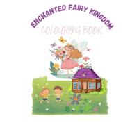 Enchanted Fairy Kingdom: A Mystical Journey Through Fairy Realms"
