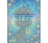 Enchanted Fairy Tale Forest: Adult Coloring Book