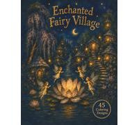 Enchanted Fairy Village: Coloring Book