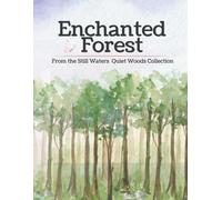 Enchanted Forest: A Companion Coloring Book - From the Still Waters Quiet Woods Collection