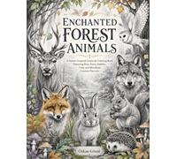Enchanted Forest Animals: A Nature-Inspired Grayscale Coloring Book Featuring Deer, Foxes, Rabbits, Owls, and Woodland Creature Portraits