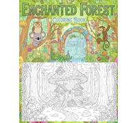 Enchanted Forest Coloring Book: Draw Your Imagination