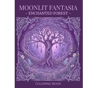 Enchanted Forest Coloring Book: Moonlit Fantasia Series