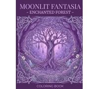 Enchanted Forest Coloring Book: Moonlit Fantasia Series