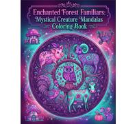 Enchanted Forest Familiars: Mystical Creature Mandalas