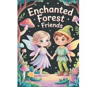 Enchanted Forest Friends Coloring Book: A Magical Forest Adventure for Kids Ages 4-8