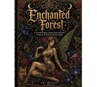 Enchanted Forest: Intricate fantasy coloring pages for adults featuring fairies, woodland creatures, dark florals, moonlit scenes, and single-sided designs for relaxing creative time