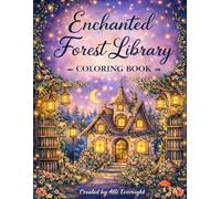 Enchanted Forest Library: Coloring Book