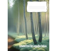 Enchanted Forest Path Composition Notebook: Wide Ruled Journal with Magical Woodland Design, 7.5 x 9.25", 110 Pages for Writing, School Notes, and Journaling