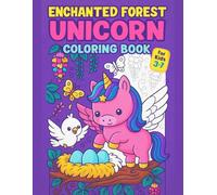 Enchanted Forest Unicorn Coloring Book for Kids Ages 3-7 - Magical Animal Friends & Fantasy Scenes - 50 Unique Designs, 110 Pages: Spark Creativity ... - Perfect for Early Learning and Fun