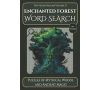 Enchanted Forest Word Search - Puzzles of Mythical Woods and Ancient Magic: Easy-to-Read Mythical Forest Word find | A Relaxing Journey into Ancient ... pages | Gift for Vacations, Holidays, Leisure
