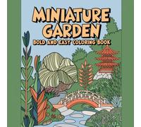 Enchanted Garden: Coloring Book - Explore a world of mini gardens with simple and delicate drawings. Relax by coloring flowers, fountains, houses and ... of illustrations to relax and enjoy”